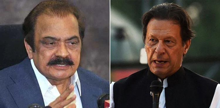 Interior Minister Rana Sanaullah, Imran Khan