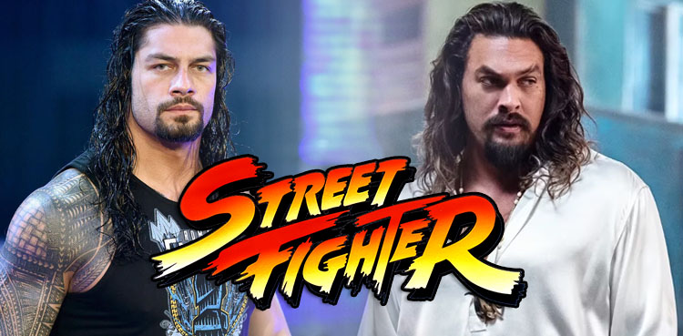 Street Fighter movie, Jason Momoa, Roman Reigns